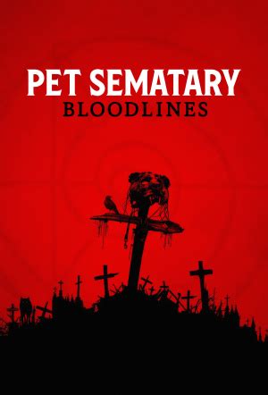 Watch Pet Sematary: Bloodlines in Streaming Online .